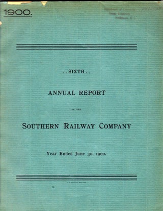 Item #7289 Sixth Annual Report of the Southern Railway Company Year Ended June 30, 1900. Southern...