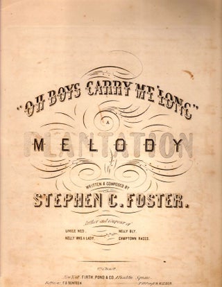 Item #7305 "Oh Boys Carry Me 'Long" A Melody. Stephen C. Foster