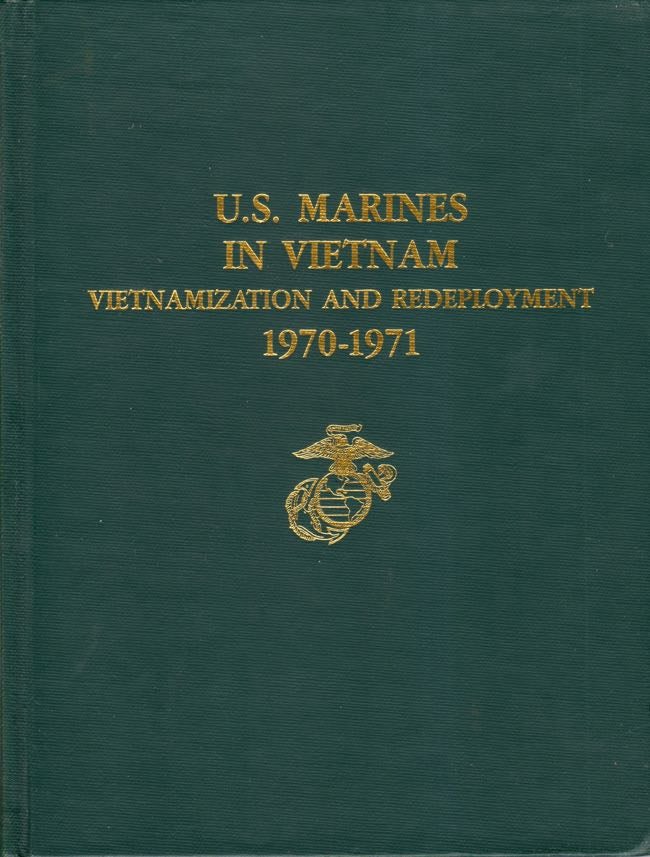 Item #7657 U.S. Marines in Vietnam Vietnamization and Redeployment 1970-1971. Graham A. Cosmas, Lieutenant Colonel Terrence U. S. M. C. Murray, Major William R. U. S. M. C. Melton, Jack Shulimson.