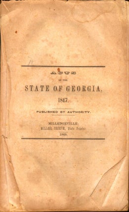 Item #8073 Acts of the State of Georgia, 1847. Published by Authority. Georgia