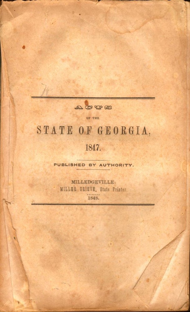 Item #8073 Acts of the State of Georgia, 1847. Published by Authority. Georgia.