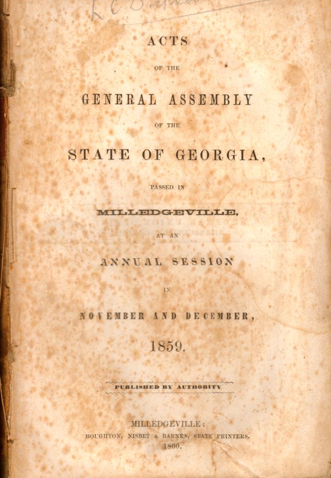 Item #8076 Acts of the General Assembly of the State of Georgia, Passed at Milledgeville, At An Annual Session in November and December, 1859. Georgia.