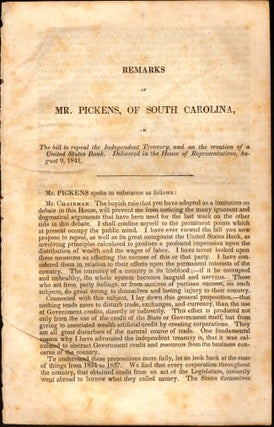 Item #8234 Remarks of Mr. Pickens, of South Carolina, on The bill to repeal the Independent...
