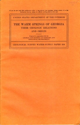 Item #8402 The Warm Springs of Georgia Their Geologic Relations and Origin. A Summary Report. D....