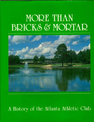 Item #8519 More Than Bricks and Mortar A History of the Atlantic Athletic Club. Nancy Neill