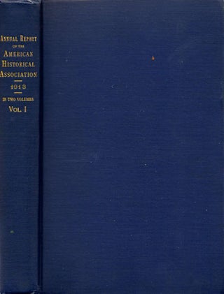 Item #8725 Annual Report of the American Historical Association for The Year 1913. American...