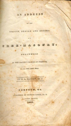 Item #8959 An Address on the Origin, Design and Duties of FREE-MASONRY: Delivered In the Baptist...