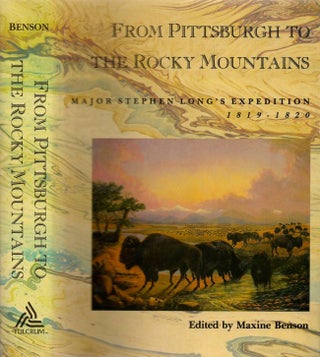 Item #8972 From Pittsburgh to the Rocky Mountains: Major Stephen Long's Expedition, 1819-1820....