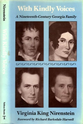 Item #9094 With Kindly Voices: A Nineteenth Century Georgia Family. Virginia King Nirenstein