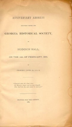 Item #9138 Anniversary Address Delivered before the Georgia Historical Society. Charles C. Jones