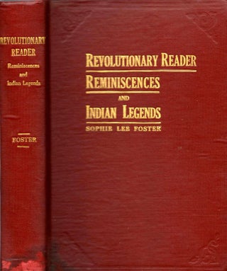 Item #9142 Revolutionary Reader Reminiscences and Indian Legends. Sophie Lee Foster, State Regent...