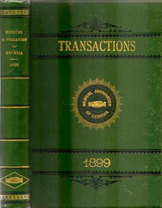 Item #9217 Transactions of the Medical Association of Georgia 1899. Medical Association of Georgia