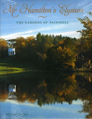 Item #9442 Mr. Hamilton's Elysium: The Gardens of Painshill. Michael Symes