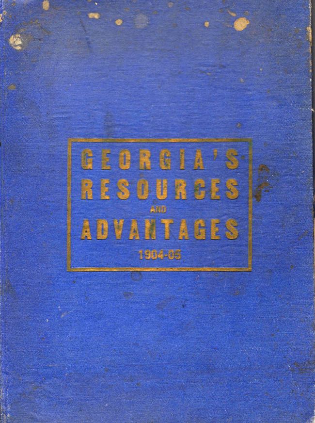 Item #9637 Advantage's of Georgia: For Those Desiring Homes in a Genial Climate 1904-1905. Joseph T. Derry, R. F. Wright.