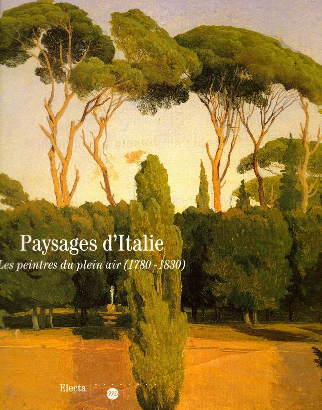 Item #9776 Paysages d'Italie: Les peintres du plein air (1780-1830). Reunion des Musees Nationaux.