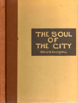 Item #9852 The Soul of the City. Ethel S. Creighton