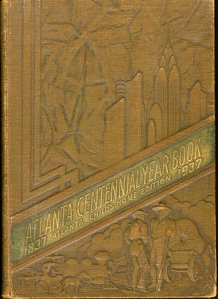 Item #9910 Atlanta Centennial Year Book 1837 - 1937. Publisher Gregg Murphy