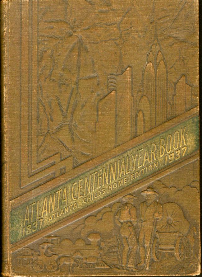 Item #9910 Atlanta Centennial Year Book 1837 - 1937. Publisher Gregg Murphy.